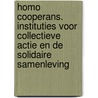 Homo Cooperans. Instituties voor collectieve actie en de solidaire samenleving door Tine de Moor