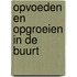 Opvoeden en opgroeien in de buurt