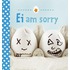 Ei am sorry