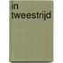 In tweestrijd