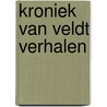 Kroniek van Veldt verhalen by Jan Veldt