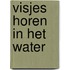 Visjes horen in het water