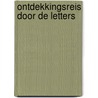 Ontdekkingsreis door de letters by Ingrid Pastijn