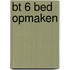 BT 6 bed opmaken