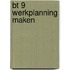 BT 9 Werkplanning maken