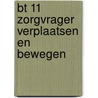 BT 11 Zorgvrager verplaatsen en bewegen by Unknown