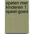 Spelen met kinderen 1: Speel-goed