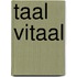 Taal vitaal