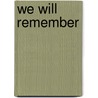 We will remember by Unknown