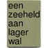 Een zeeheld aan lager wal