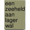 Een zeeheld aan lager wal door Ferdi Bechtold