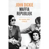 Maffiarepubliek by John Dickie