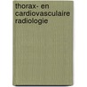 Thorax- en cardiovasculaire radiologie door Onbekend