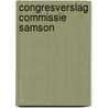 Congresverslag Commissie Samson door Onbekend