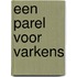 Een Parel voor varkens