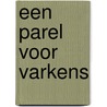Een Parel voor varkens door Hejatomsma Hejatomsma