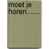 Moet je horen.......