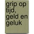 Grip op tijd, geld en geluk