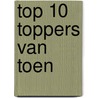 Top 10 toppers van toen door Leo Weijers