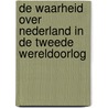 De waarheid over Nederland in de Tweede Wereldoorlog door Jaap Martens