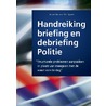Handreiking briefing en debriefing politie by Spaans Dirk