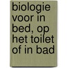 Biologie voor in bed, op het toilet of in bad door Stephan van Duin