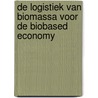 De logistiek van biomassa voor de biobased economy door E. Annevelink