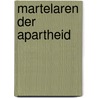 Martelaren der apartheid by Gérard de Villiers