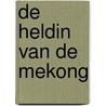 De heldin van de Mekong door Gérard de Villiers