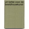 Uit liefde voor de beeldhouwkunst door Jaap Versteegh