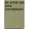 De schat van Oma Zonnebloem door Ada Schouten-Verrips