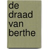 De draad van Berthe door Kiddy Kohnstamm
