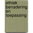 Ethiek benadering en toepassing