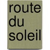 Route du soleil by Suzanne Vermeer
