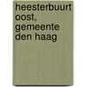 Heesterbuurt Oost, gemeente Den Haag door E.C. Rieffe