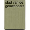 Stad van de Gouwenaars by Han Breedveld