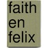 Faith en Felix