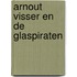 Arnout Visser en de Glaspiraten