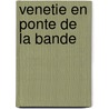 Venetie en Ponte de la Bande by Bart Rensink