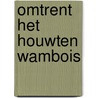 Omtrent het Houwten Wambois by H.A.C. Fermin