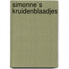 Simonne`s kruidenblaadjes door Simona Wouters