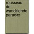 Rousseau. De wandelende paradox