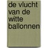 De vlucht van de witte ballonnen
