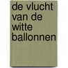 De vlucht van de witte ballonnen by Berghaeghe Charlotte
