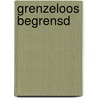Grenzeloos begrensd by Claes Jacques