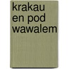 Krakau en Pod Wawalem by Bart Rensink