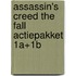 Assassin's Creed the fall actiepakket 1A+1B