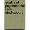 Quality of psychosocial care eindrapport door Tina Dorn
