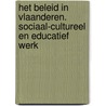 Het beleid in Vlaanderen. Sociaal-cultureel en educatief werk door Onbekend