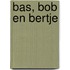 Bas, Bob en Bertje